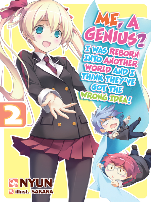 Title details for Me, a Genius? I Was Reborn into Another World and I Think They've Got the Wrong Idea!, Volume 2 by Nyun - Available